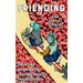 Friending: Creating Meaningful, Lasting Adult Friendships: Creating Meaningful, Lasting Adult Friendships
