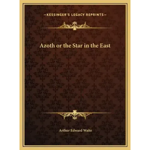 Azoth or the Star in the East