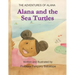 The Adventures of Alana: Alana and the Sea Turtles