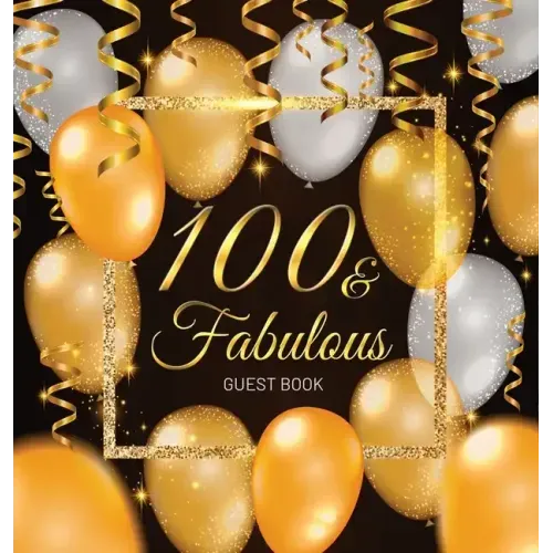 100th Birthday Guest Book: Keepsake Memory Journal for Men and Women Turning 100 - Hardback with Black and Gold Themed Decorations & Supplies, Persona