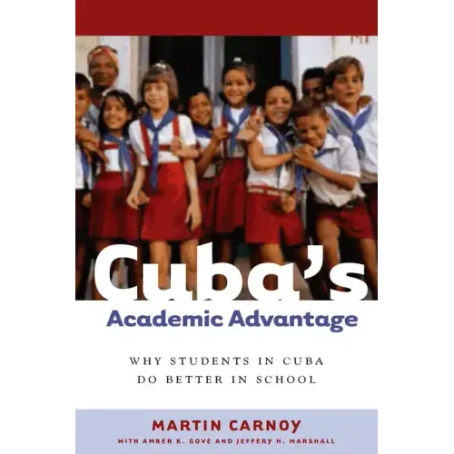 Cuba's Academic Advantage: Why Students in Cuba Do Better in School