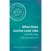 What Does Justice Look Like and Why Does God Care about It?