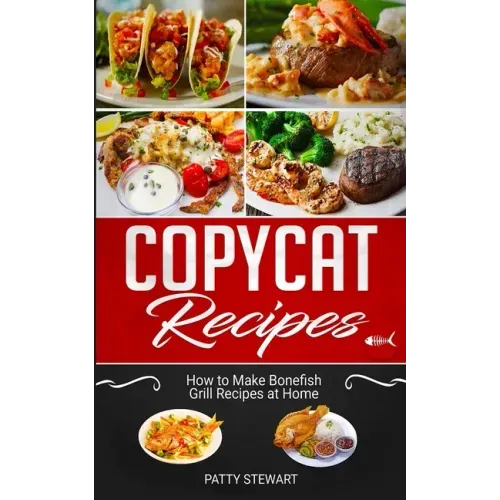 Copycat Recipes: How to Make Bonefish Grill Recipes at Home