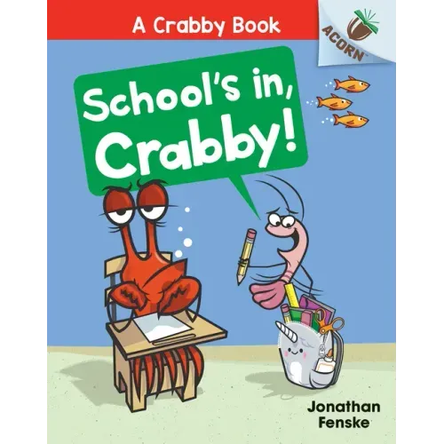 School's In, Crabby!: An Acorn Book (a Crabby Book #5)