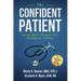 The Confident Patient: Successfully Navigate Your Healthcare Journey