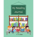 My Reading Journal: A Guided Journal for Kids to Keep Track of their Reading
