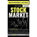 Beginners Guide to the Stock Market: The Simple Step by Step Guide for Investing in Stocks, Building Your Wealth and Creating a Long-Term Passive Inco