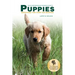 Your Comprehensive Training Guide to PUPPIES: Surviving the First Six Months