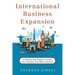 International Business Expansion: A Step-by-Step Guide to Launch Your Company Into Other Countries
