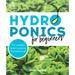 Hydroponics for Beginners: Your Complete Guide to Growing Food Without Soil