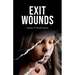 Exit Wounds