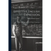 Effective English Expression; a High School Text on Oral and Written Composition;