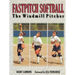Fastpitch Softball Fastpitch Softball: The Windmill Pitcher the Windmill Pitcher