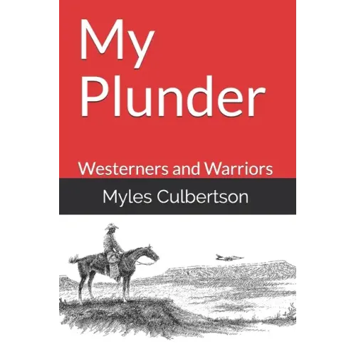 My Plunder: Westerners and Warriors