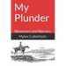 My Plunder: Westerners and Warriors