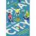 Play and the City: How to Create Places and Spaces to Help Us Thrive
