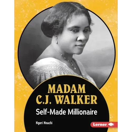 Madam C.J. Walker: Self-Made Millionaire