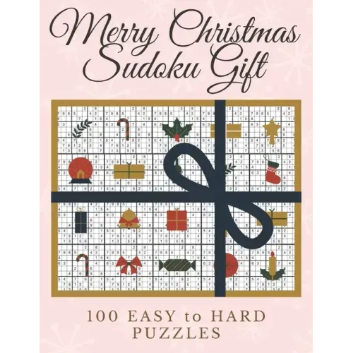 Merry Christmas Sudoku Gift: 100 Elegant and Posh Sudoku Puzzles for Christmas Fun - One Sudoku Puzzle Per Page in Large Print Ranging from Easy to