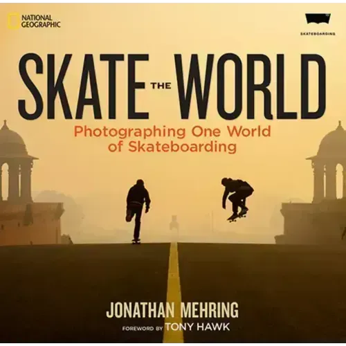 Skate the World: Photographing One World of Skateboarding