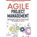 Agile Project Management: Beginner's step by step guide to Learn Kanban