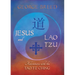 Jesus & Lao Tzu: Adventures with the Tao Te Ching: Adventures with the Tao Te Ching