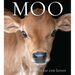 Moo: A Book of Happiness for Cow Lovers