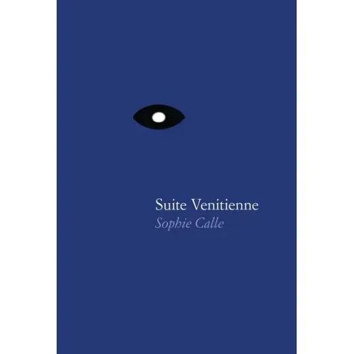 Sophie Calle: Suite Vénitienne