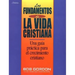 Los Fundamentos de la Vida Cristiana