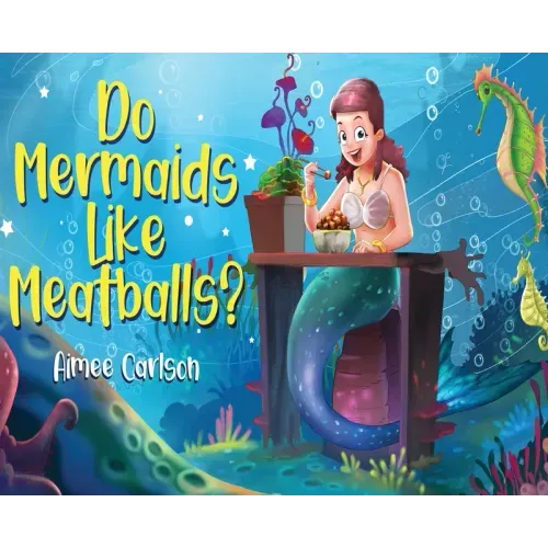 Do Mermaids Like Meatballs?