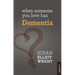 When Someone You Love Has Dementia