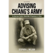 Advising Chiang's Army: An American Soldier's World War II Experience in China