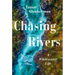 Chasing Rivers: A Whitewater Life