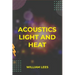 Acoustics Light and Heat