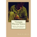 Vietnam Warrior Voices: Life Stories of Philip Caputo, John Del Vecchio, Robert Olen Butler, Tim O'Brien