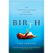 Birth: The Surprising History of How We Are Born