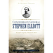 Confederate General Stephen Elliott: Beaufort Legend, Charleston Hero