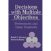 Decisions with Multiple Objectives: Preferences and Value Trade-Offs