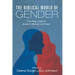 The Biblical World of Gender: The Daily Lives of Ancient Women and Men