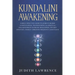 Kundalini Awakening: Highly Effective Guide to Achieve Higher Consciousness, Transcendence & Spiritual Enlightenment-Increase Mind Power, P