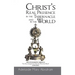CHRIST's REAL PRESENCE IN THE TABERNACLE and in the WORLD