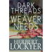 Dark Threads the Weaver Needs