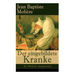 Der eingebildete Kranke (Le Malade imaginaire): Eine der größten Komödien der Weltliteratur