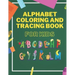 Alphabet Coloring And Tracing Book For Kids: Animals Alphabet Coloring for Toddlers - Learning and Writing Training - Lines and Shapes Pen Control
