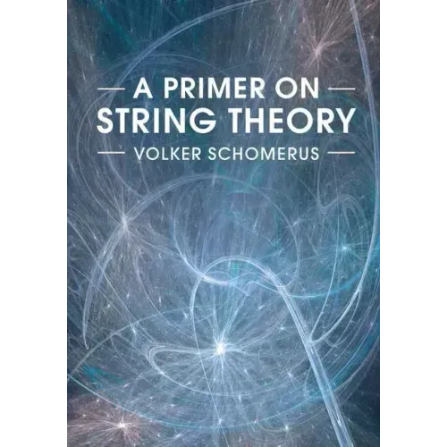 A Primer on String Theory