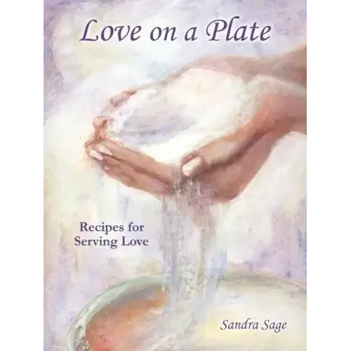 Love on a Plate: Recipes for Serving Love