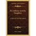 Dr. LeBaron And His Daughters: A Story Of The Old Colony