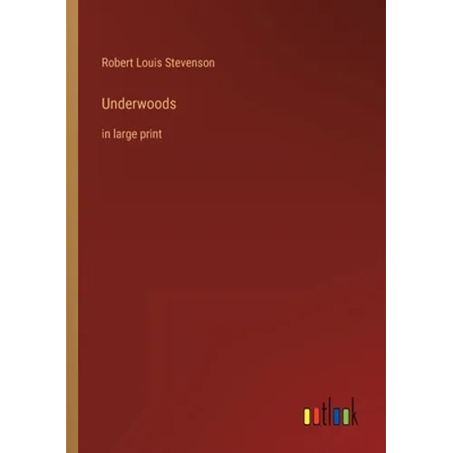 Underwoods: in large print