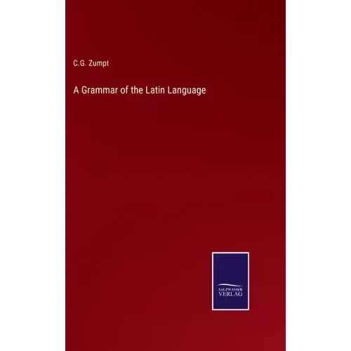A Grammar of the Latin Language