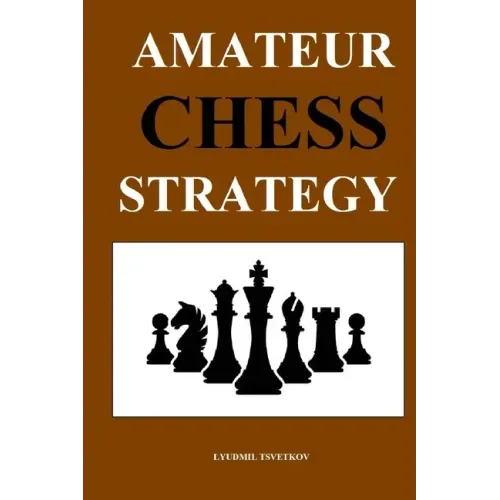 Amateur Chess Strategy