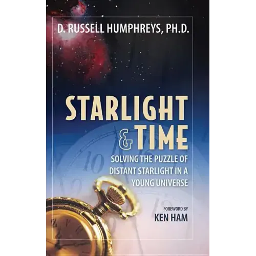 Starlight and Time: Solving the Puzzle of Distant Starlight in a Young Universe
